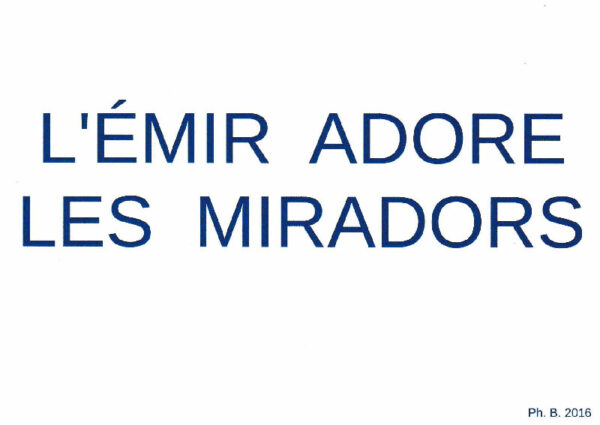 L'EMIR ADORE LES MIRADORS